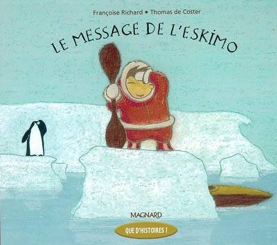 Que d'histoires ! CP - Série 2 (2004) - Période 2 : album Le Message de l'Eskimo