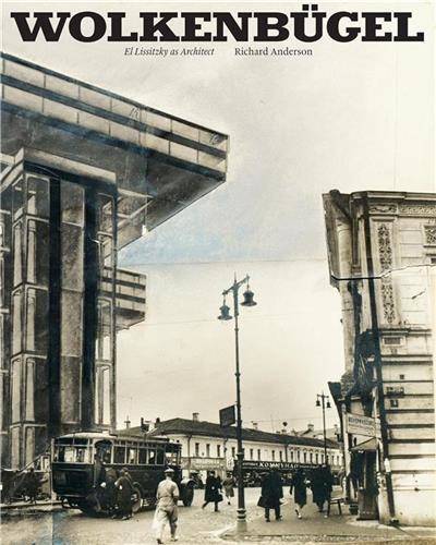 WolkenbUgel : El Lissitzky as Architect /anglais