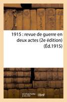 1915 : revue de guerre en deux actes 2e édition