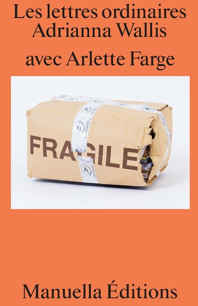 Les Lettres ordinaires - Arlette FARGE