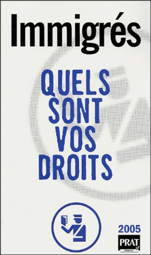 Immigres, Quels Sont Vos Droits ? 2005