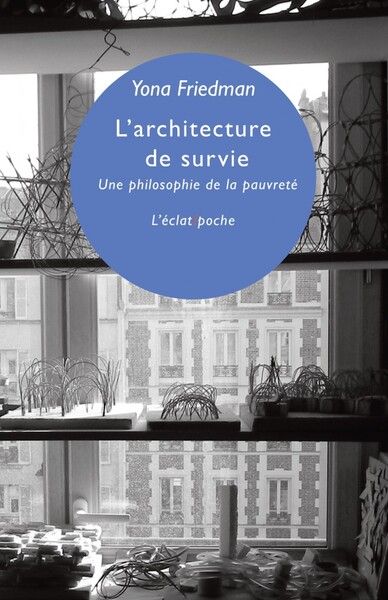 L'architecture de survie / une philosophie de la pauvreté - Yona FRIEDMAN