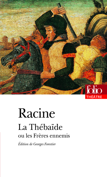 La Thébaïde ou Les Frères ennemis - Racine