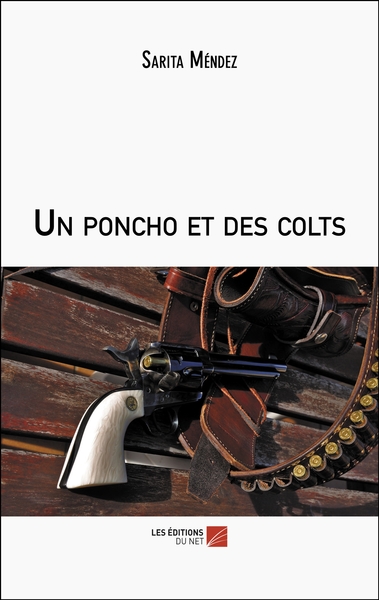 Un poncho et des colts - Sarita Méndez