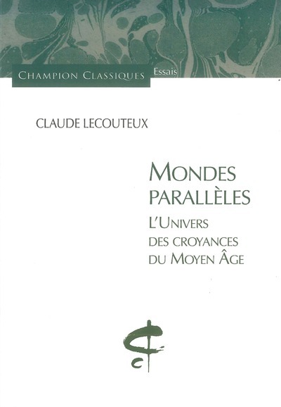 Mondes Parallèles. L'Univers Des Croyances, L'Univers Des Croyances Du Moyen Âge