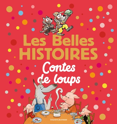 Les Belles Histoires contes de loups - Pierre Bertrand