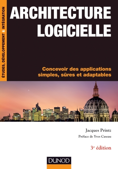 Architecture logicielle - 3e édition- Concevoir des applications simples, sûres et adaptables