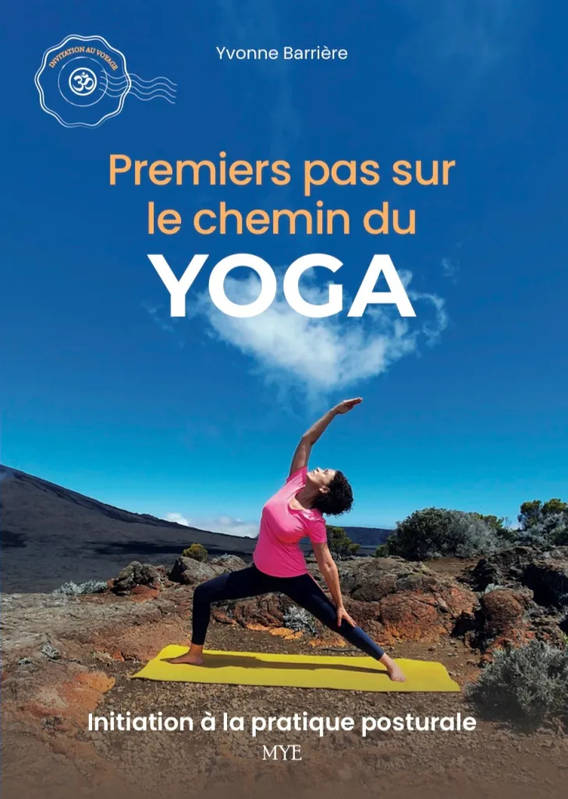 Premiers Pas Sur Le Chemin Du Yoga