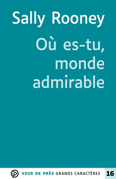 Où Es-Tu, Monde Admirable, Grands Caractères, Édition Accessible Pour Les Malvoyants