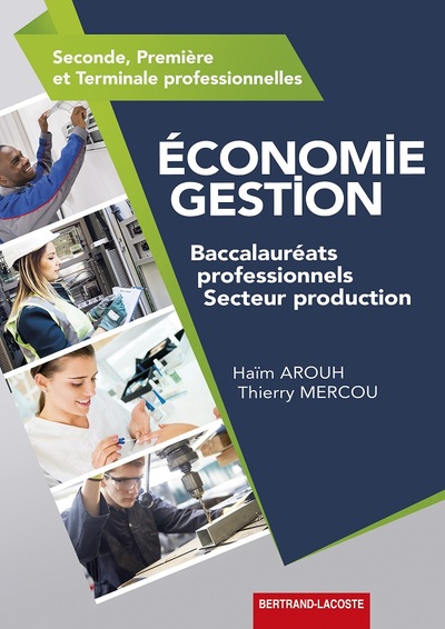 Economie, gestion / baccalauréats professionnels, secteur production : seconde, première et terminal