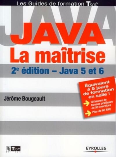 Java - La maîtrise - Jérôme Bougeault