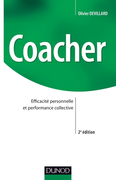 Coacher - Efficacité Personnelle Et Performance Collective, Efficacité Personnelle Et Performance Collective - Olivier Devillard