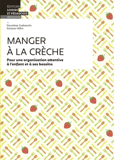 Manger à la crèche - Dorothée GUTKNECH, Kariane HOHN