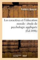 Les caractères et l'éducation morale : étude de psychologie appliquée