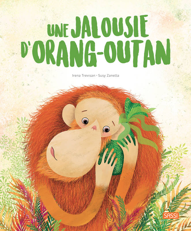 Editions Sassi - Une jalousie d'orang-outan - Irena Trevisan