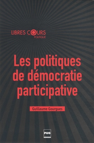 Les Politiques De Démocratie Participative - Guillaume Gourgues