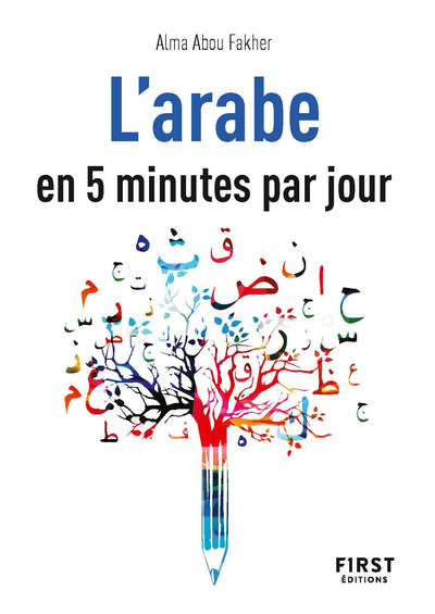 L'arabe en 5 minutes par jour - Alma Abou Fakher