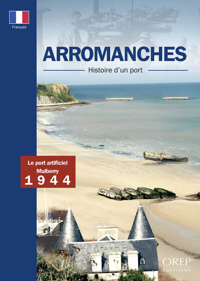 Arromanches, Histoire d'un port - Français - FERRAND Alain