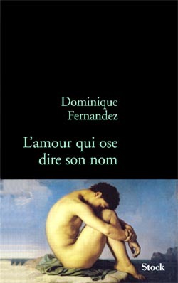 L'amour Qui Ose Dire Son Nom.  Art Et Homosexualité, Edition Revue Et Augmentée