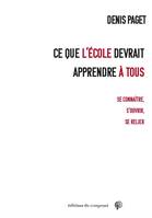 Ce que l’école devrait apprendre à tous :  Se connaître S’ouvrir Se relier - Denis Paget