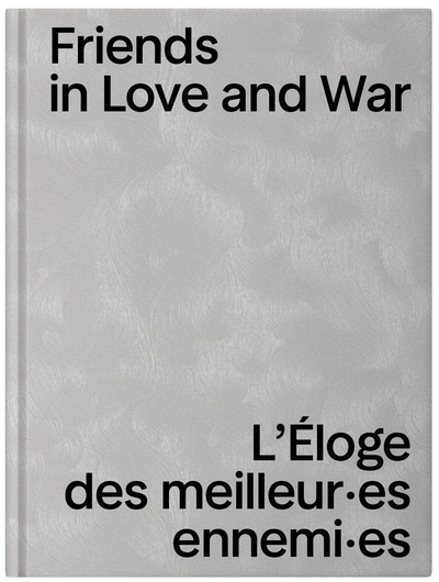 Friends In Love And War - L'Eloge Des Meilleur Es Ennemi Es.