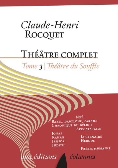 Theâtre complet / Claude-Henri Rocquet Volume 3 - Claude-Henri Rocquet