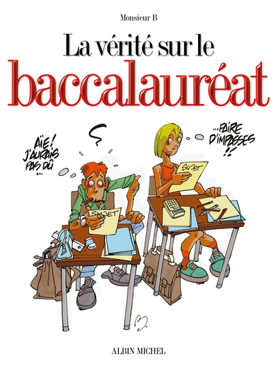 La vérité sur le baccalauréat - La vérité sur le baccalauréat