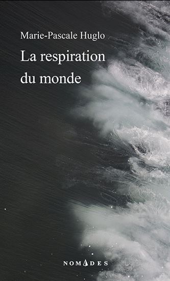 La Respiration Du Monde (Poche) - Huglo Marie-Pascale