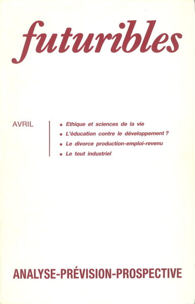 Futuribles 131, Avril 1989. Ethique Et Sciences De La Vie, L'Éducation Contre Le Développement