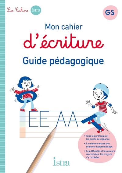 Mon Cahier D'Écriture Istra Gs - Guide Pédagogique - Ed. 2023