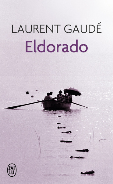 Eldorado - Laurent Gaudé