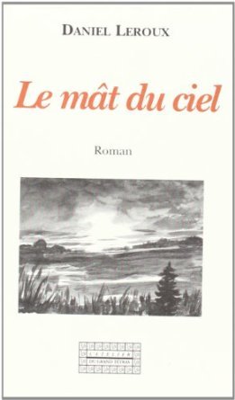 Le mât du ciel - roman