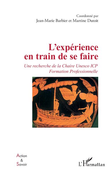 L’Expérience En Train De Se Faire, Une Recherche De La Chaire Unesco Icp Formation Professionnelle