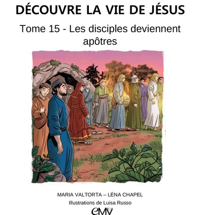 Découvre la vie de Jésus Volume 15