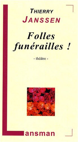 Folles funérailles ! - Thierry Janssen