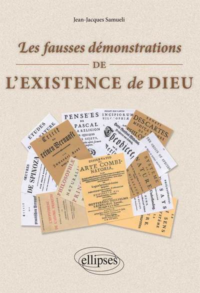 Les Fausses Demonstrations De L'Existence De Dieu