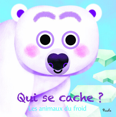 Les animaux du froid - Qui se cache ? - Grassi Marcella