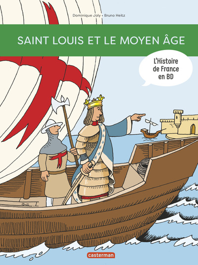 L'histoire de France en BD - Saint-Louis et le Moyen Âge - Dominique Joly