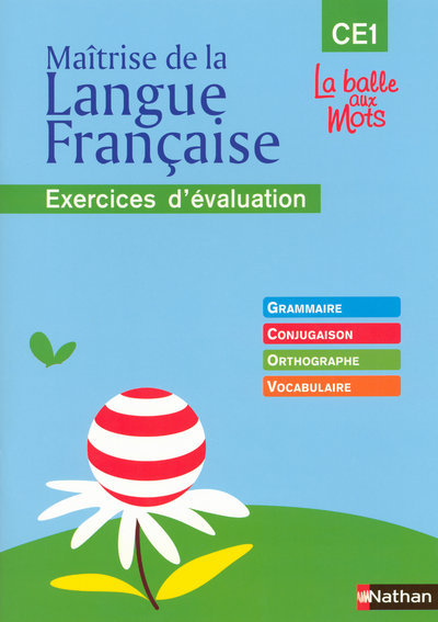 La balle aux mots - maitrise de la langues - cahier évaluation - CE1 - Martine Descouens