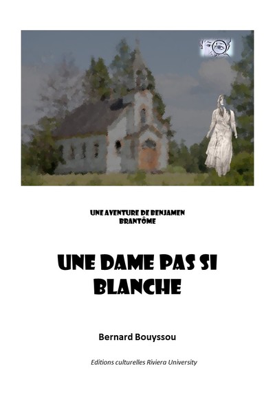 Une Dame Pas Si Blanche, Une Aventure De Benjamen Brantôme - Bernard Bouyssou