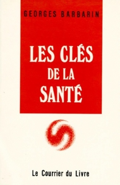 Les Cles De La Sante - Georges Barbarin