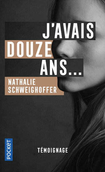 J'avais douze ans - Nathalie Schweighoffer