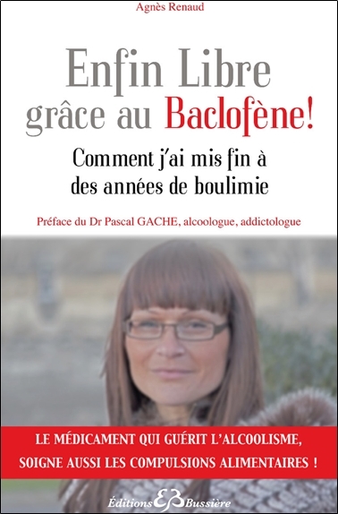 Enfin Libre grâce au Baclofène ! Comment j'ai mis fin à des années de boulimie