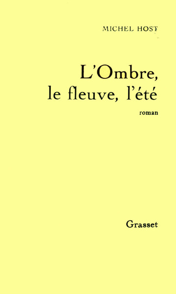 L'Ombre, Le Fleuve, L'Été, Roman