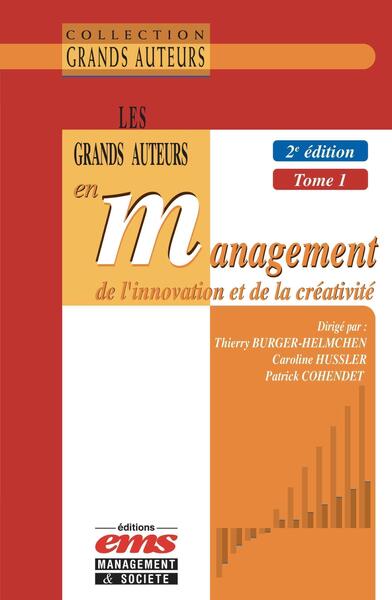 Les grands auteurs en management de l'innovation et de la créativité - Volume 1