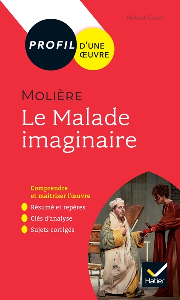 Profil - Molière, Le Malade Imaginaire, Toutes Les Clés D'Analyse Pour Le Bac