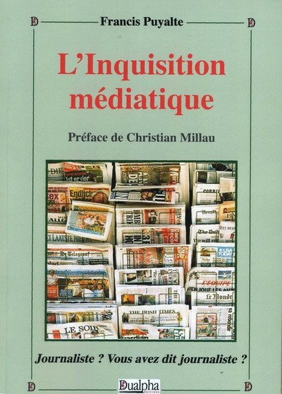 L'inquisition mediatique - Francis Puyalte