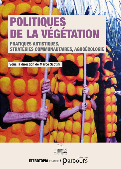 Politique De La Végétation, Pratiques Artistiques, Stratègies Communautaires, Agroécologie