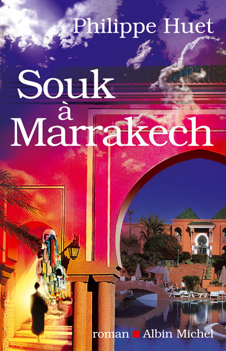 Souk à Marrakech - Philippe Huet