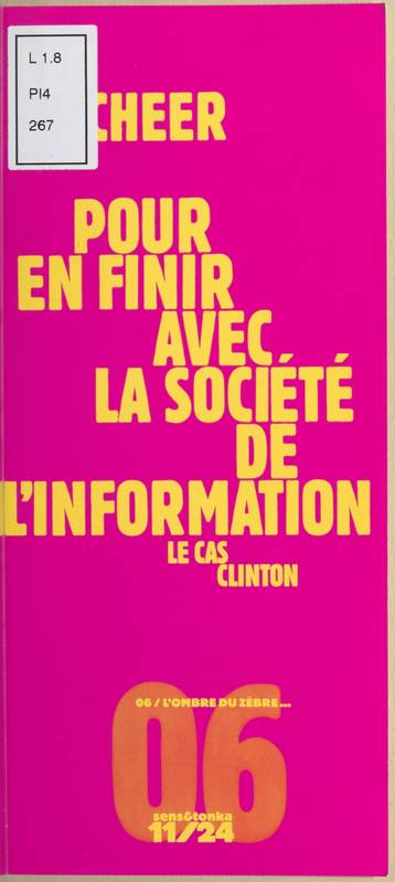 Pour en finir avec la société de l'information - le cas Clinton - Léo Scheer